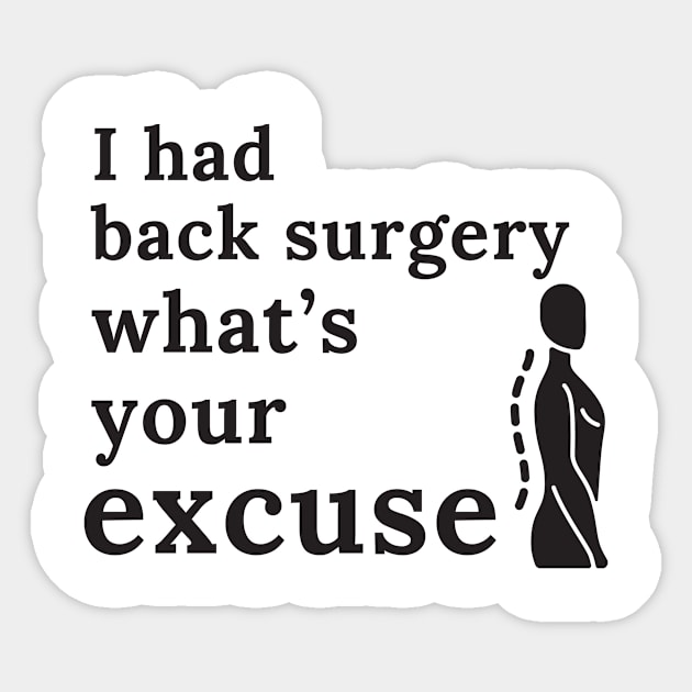 I Had Back Surgery What’s Your Excuse | Get Well | Recovery | Operation Sticker by Secret Illustation